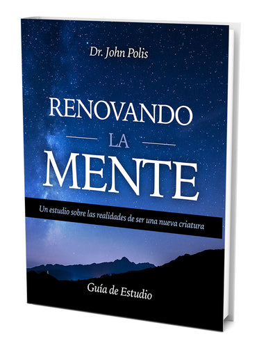 Renovando La Mente: Un estudio sobre las realidades de ser una nueva criatura